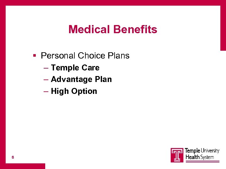 Medical Benefits § Personal Choice Plans – Temple Care – Advantage Plan – High