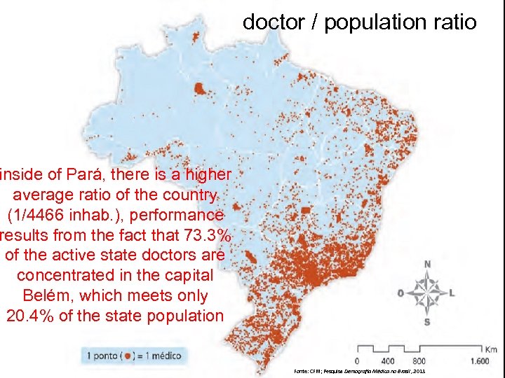 doctor / population ratio Distribuição de médicos (coorte 1990 a 1999), segundo local de