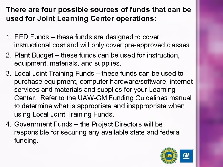 There are four possible sources of funds that can be used for Joint Learning