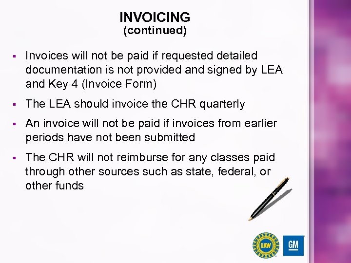 INVOICING (continued) § Invoices will not be paid if requested detailed documentation is not