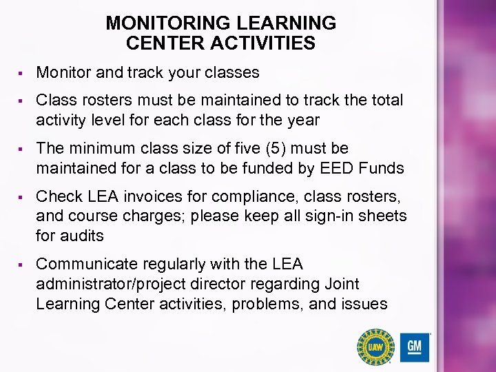 MONITORING LEARNING CENTER ACTIVITIES § Monitor and track your classes § Class rosters must