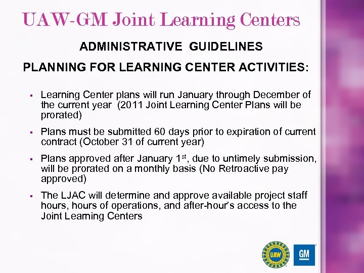 UAW-GM Joint Learning Centers ADMINISTRATIVE GUIDELINES PLANNING FOR LEARNING CENTER ACTIVITIES: § Learning Center