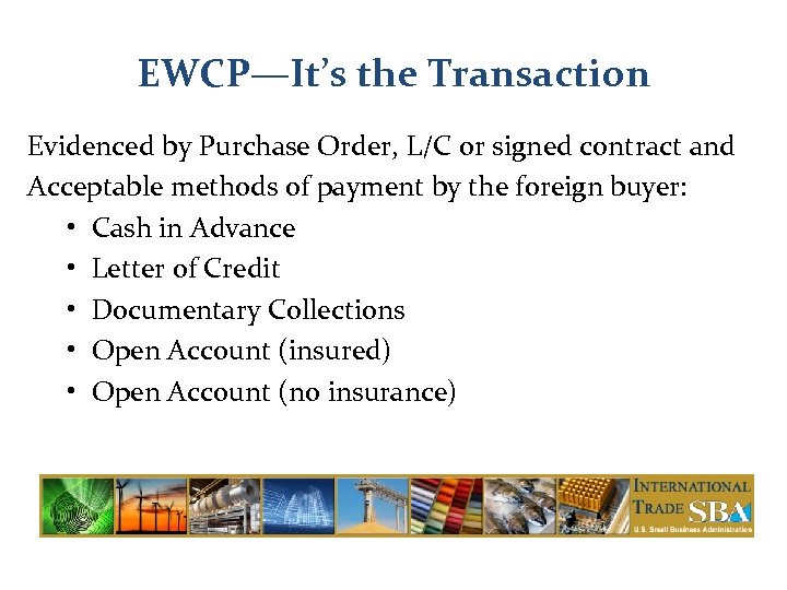 EWCP—It’s the Transaction Evidenced by Purchase Order, L/C or signed contract and Acceptable methods