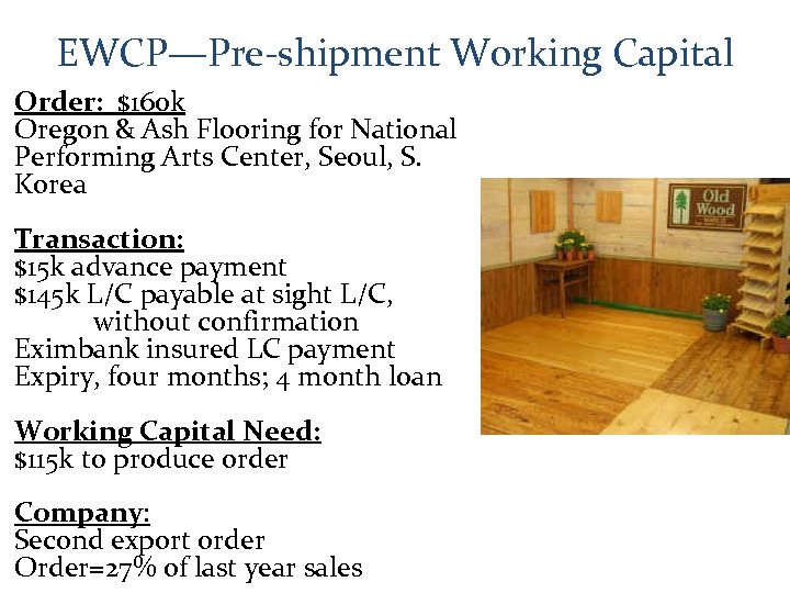 EWCP—Pre-shipment Working Capital Order: $160 k Oregon & Ash Flooring for National Performing Arts