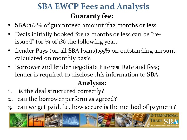 SBA EWCP Fees and Analysis Guaranty fee: • SBA: 1/4% of guaranteed amount if