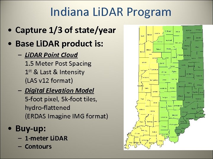 Indiana Li. DAR Program • Capture 1/3 of state/year • Base Li. DAR product