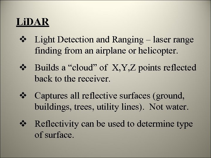 Li. DAR v Light Detection and Ranging – laser range finding from an airplane