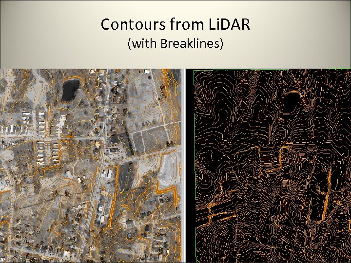 Contours from Li. DAR (with Breaklines) 