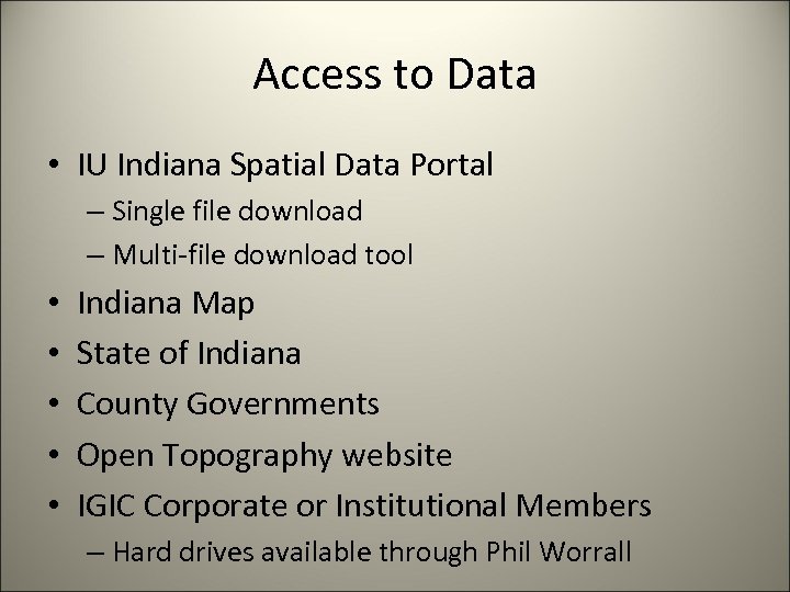 Access to Data • IU Indiana Spatial Data Portal – Single file download –