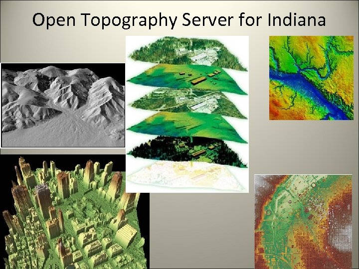 Open Topography Server for Indiana Download and do some REAL COOL THINGS! 