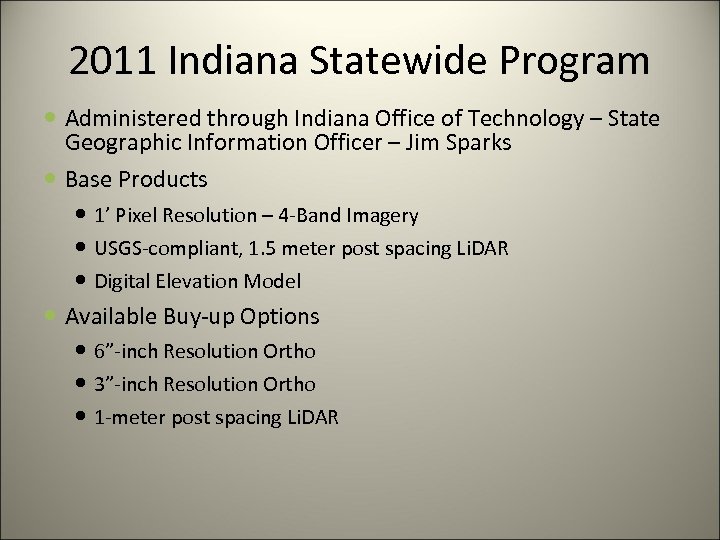2011 Indiana Statewide Program Administered through Indiana Office of Technology – State Geographic Information