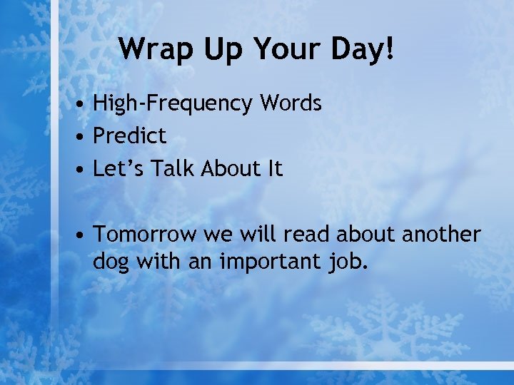 Wrap Up Your Day! • High-Frequency Words • Predict • Let’s Talk About It