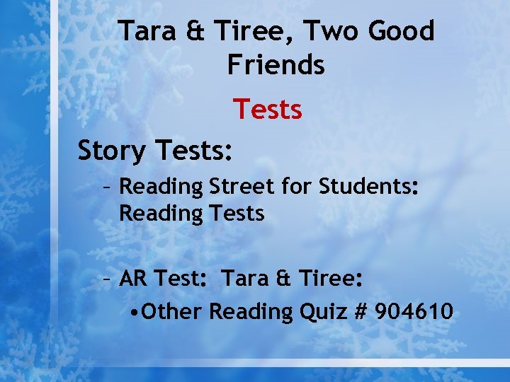 Tara & Tiree, Two Good Friends Tests Story Tests: – Reading Street for Students: