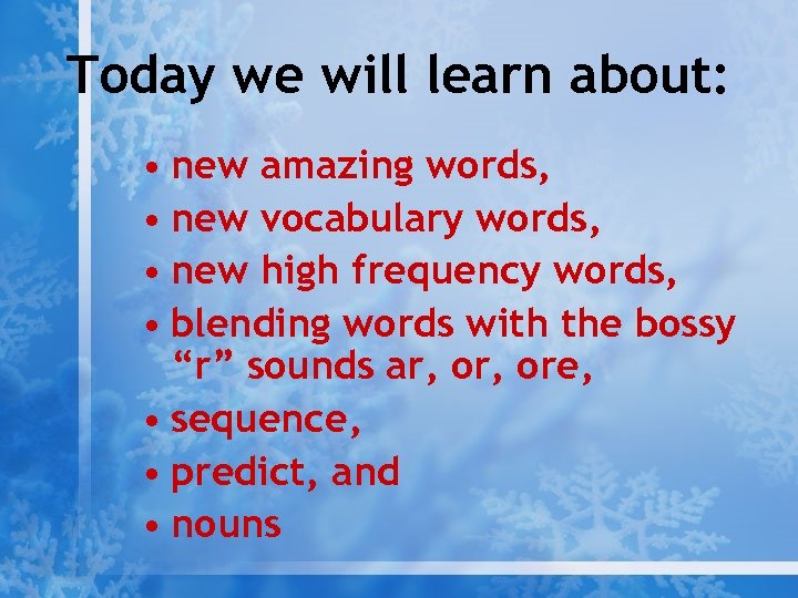 Today we will learn about: • new amazing words, • new vocabulary words, •