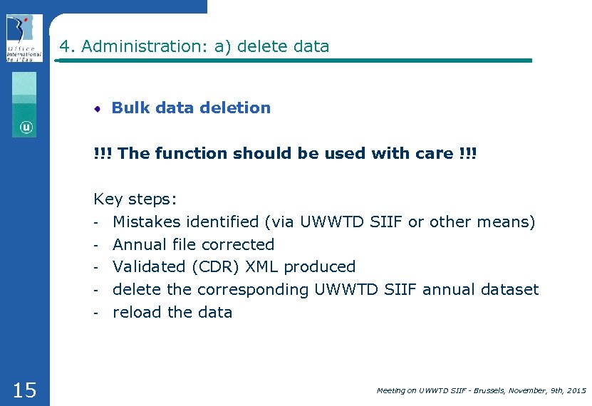 4. Administration: a) delete data Bulk data deletion !!! The function should be used