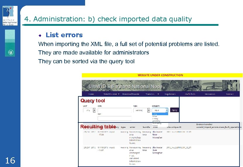 4. Administration: b) check imported data quality List errors When importing the XML file,