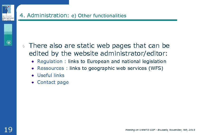 4. Administration: e) Other functionalities There also are static web pages that can be