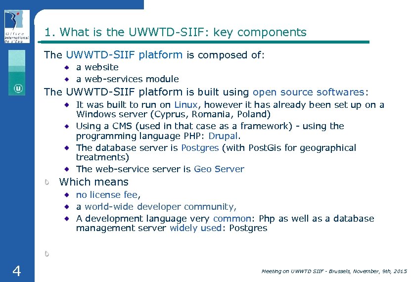 1. What is the UWWTD-SIIF: key components The UWWTD-SIIF platform is composed of: a