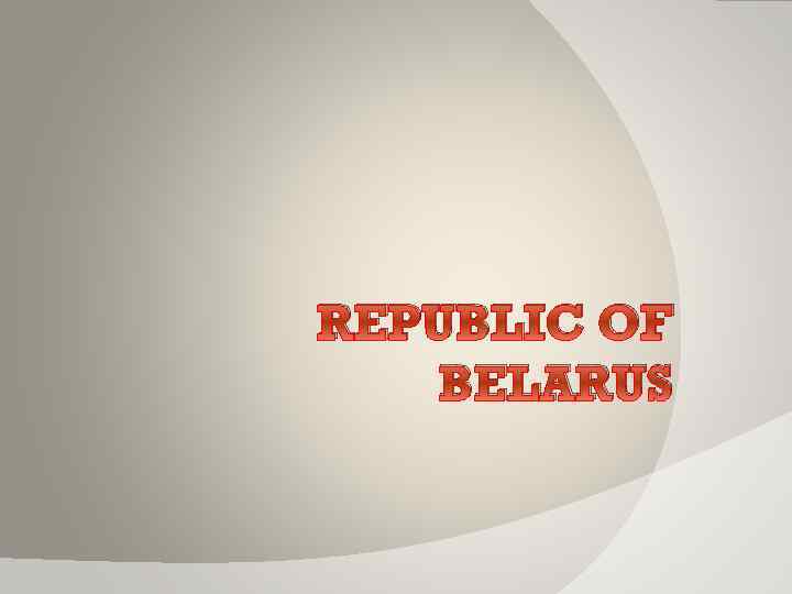 REPUBLIC OF BELARUS 
