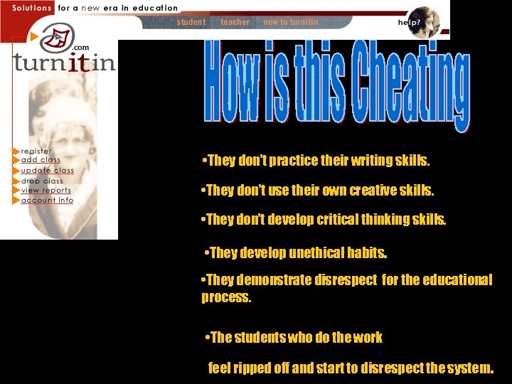  • They don’t practice their writing skills. • They don’t use their own