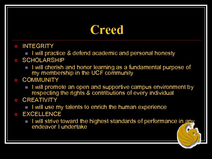 Creed n n n INTEGRITY n I will practice & defend academic and personal