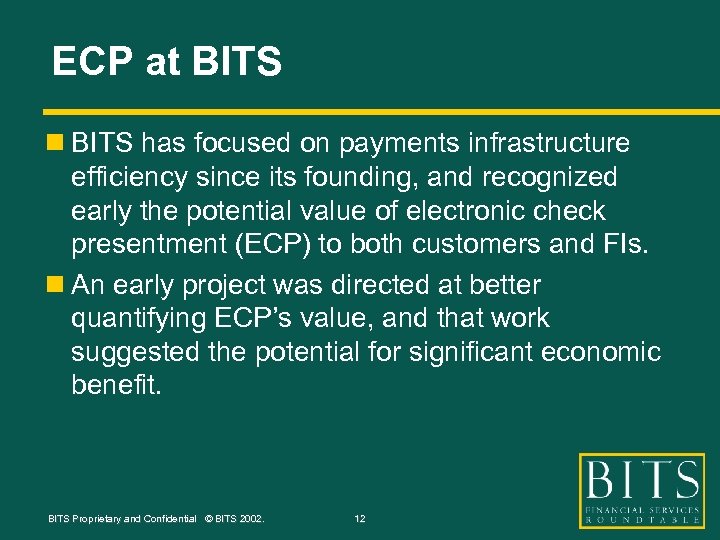 ECP at BITS n BITS has focused on payments infrastructure efficiency since its founding,