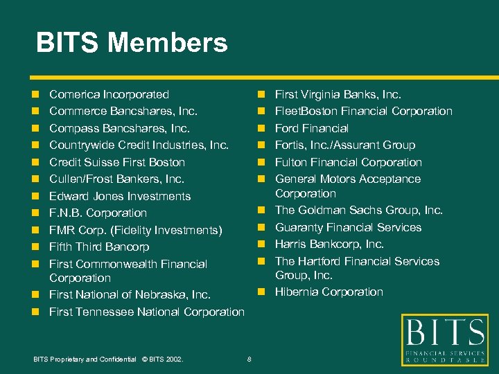 BITS Members n n n n n Comerica Incorporated Commerce Bancshares, Inc. Compass Bancshares,