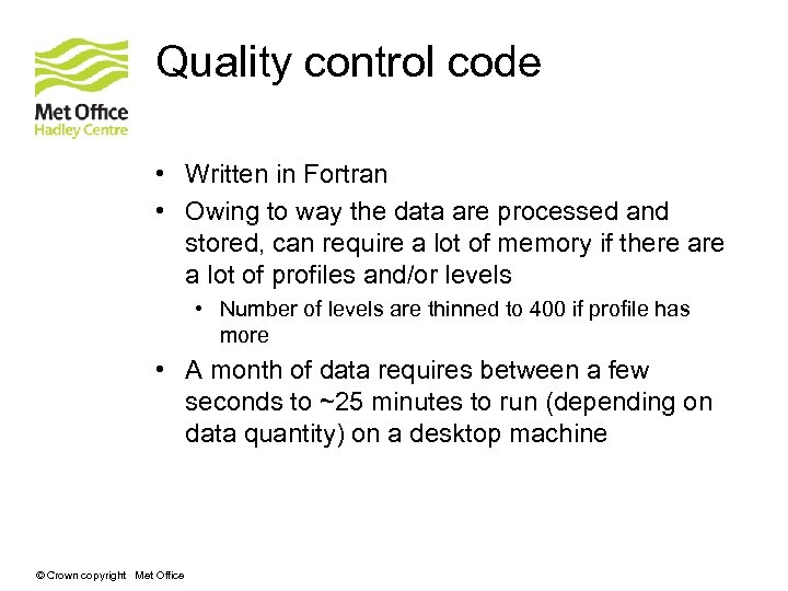 Quality control code • Written in Fortran • Owing to way the data are