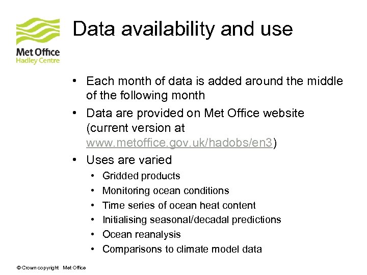 Data availability and use • Each month of data is added around the middle