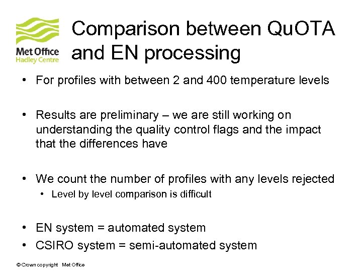 Comparison between Qu. OTA and EN processing • For profiles with between 2 and