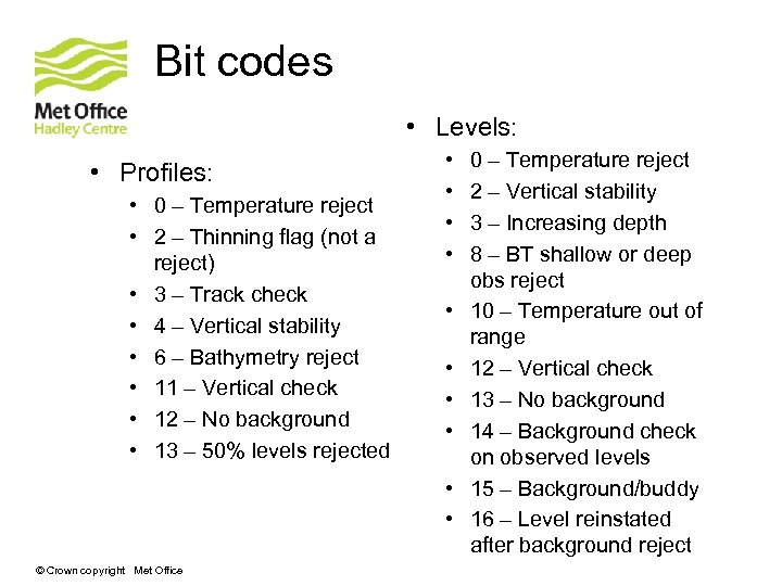 Bit codes • Levels: • Profiles: • 0 – Temperature reject • 2 –