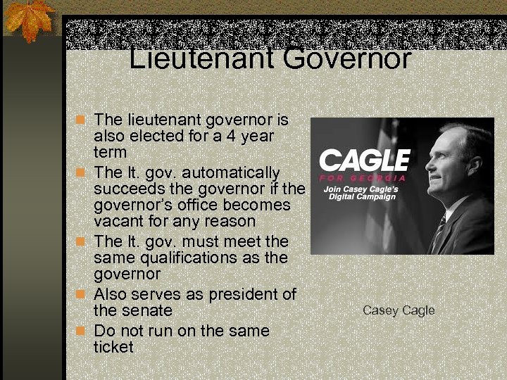 Lieutenant Governor n The lieutenant governor is n n also elected for a 4