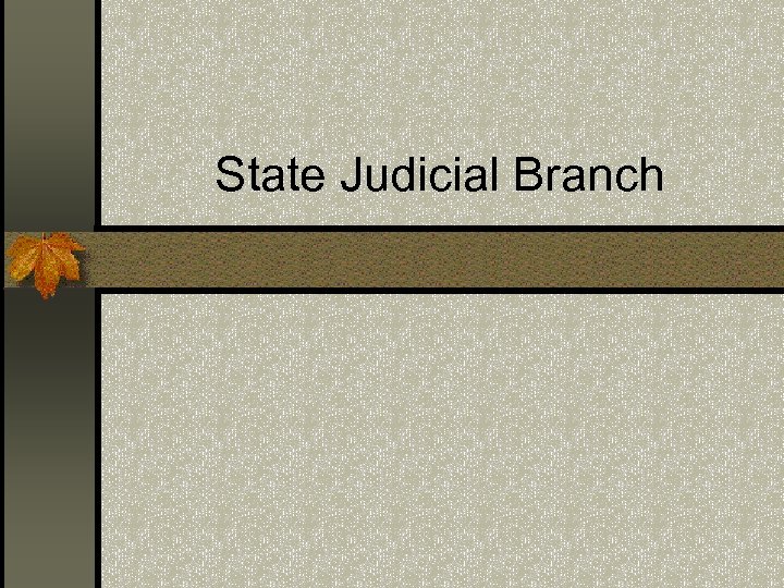 State Judicial Branch 