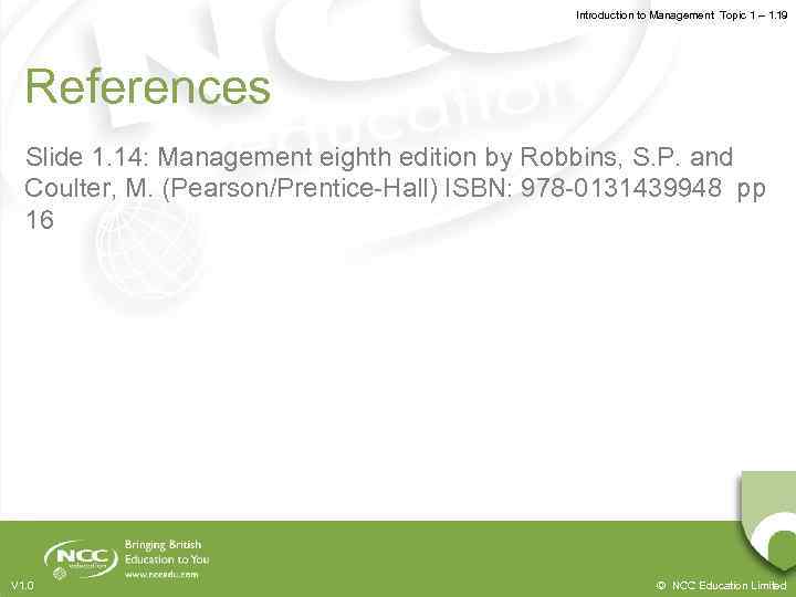 Introduction to Management Topic 1 – 1. 19 References Slide 1. 14: Management eighth