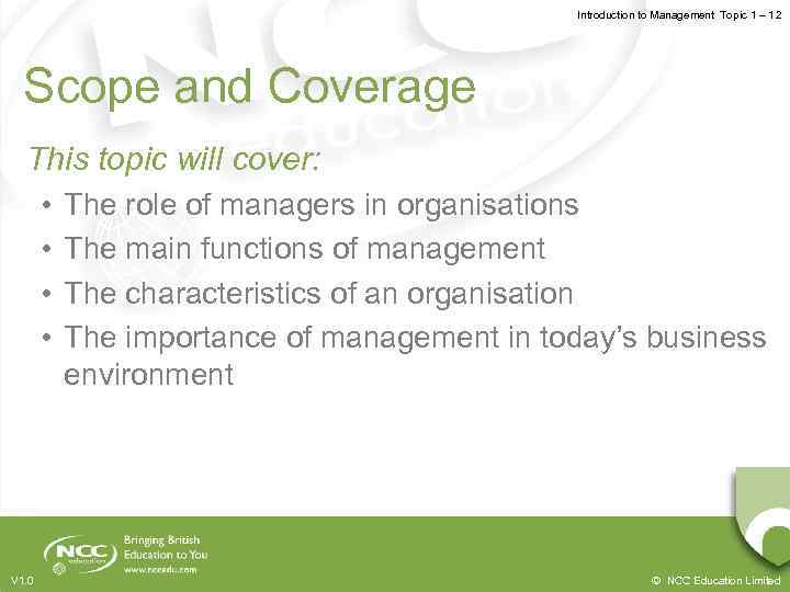 Introduction to Management Topic 1 – 1. 2 Scope and Coverage This topic will