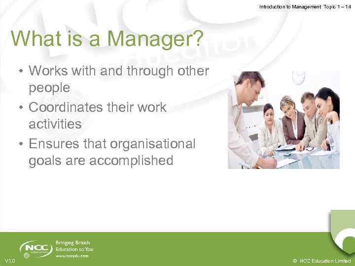 Introduction to Management Topic 1 – 1. 4 What is a Manager? • Works