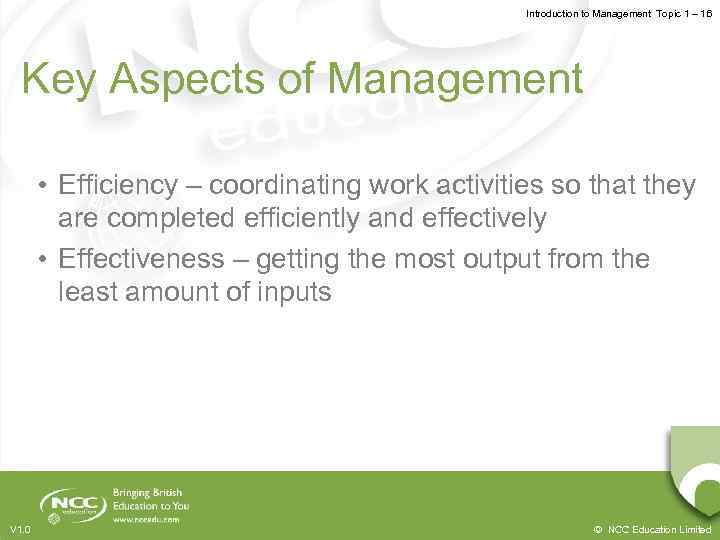 Introduction to Management Topic 1 – 1. 6 Key Aspects of Management • Efficiency