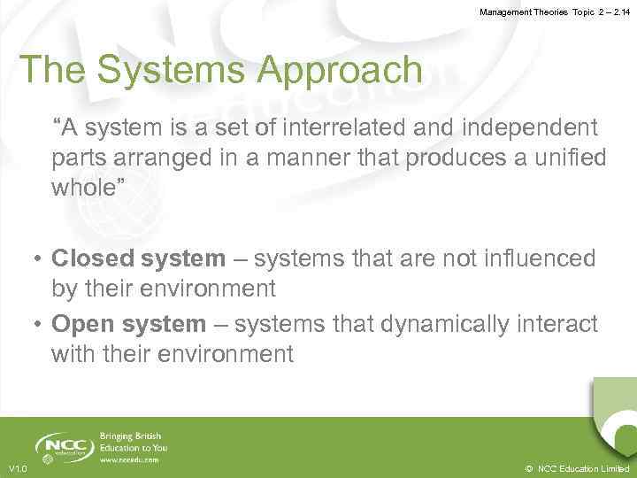 Management Theories Topic 2 – 2. 14 The Systems Approach “A system is a