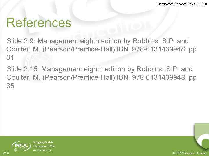 Management Theories Topic 2 – 2. 20 References Slide 2. 9: Management eighth edition