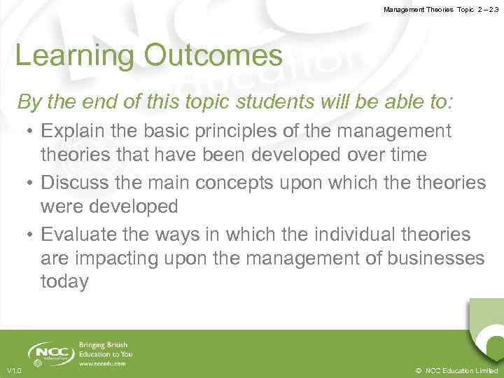 Management Theories Topic 2 – 2. 3 Learning Outcomes By the end of this
