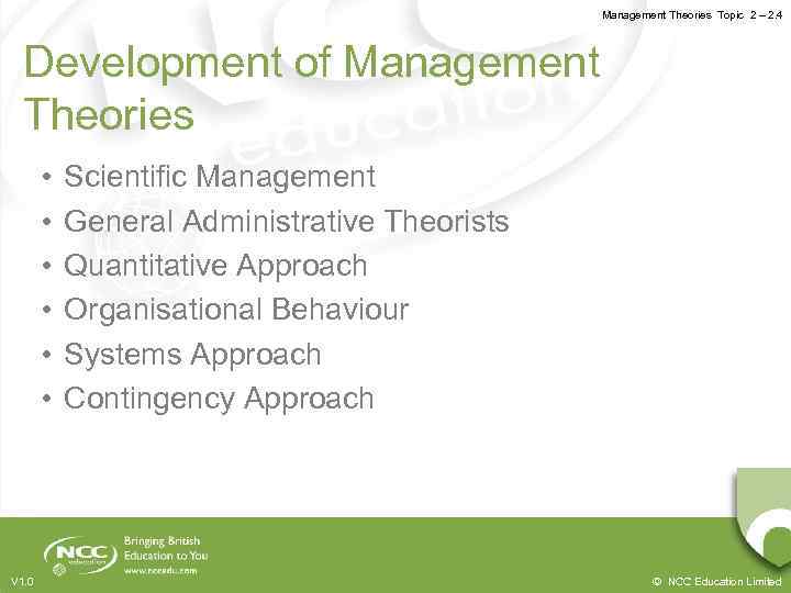 Management Theories Topic 2 – 2. 4 Development of Management Theories • • •
