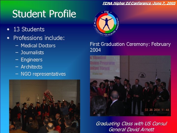FEMA Higher Ed Conference -June 7, 2005 Student Profile Click to edit Master title