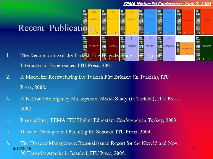 FEMA Higher Ed Conference -June 7, 2005 Click to edit Master title style Recent