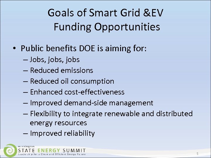 Goals of Smart Grid &EV Funding Opportunities • Public benefits DOE is aiming for: