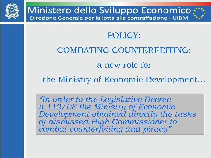 POLICY: COMBATING COUNTERFEITING: a new role for the Ministry of Economic Development… “In order