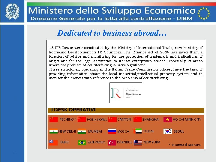 Dedicated to business abroad… 13 IPR Desks were constituted by the Ministry of International