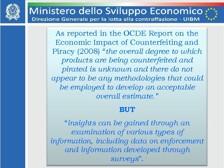 As reported in the OCDE Report on the Economic Impact of Counterfeiting and Piracy