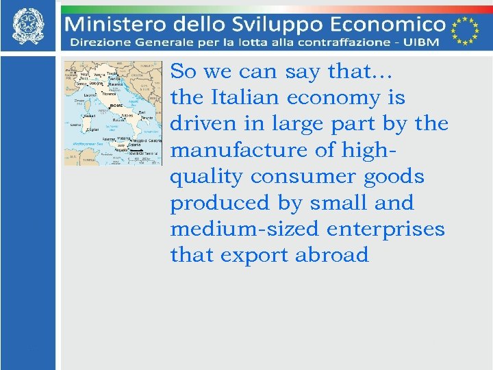 So we can say that… the Italian economy is driven in large part by