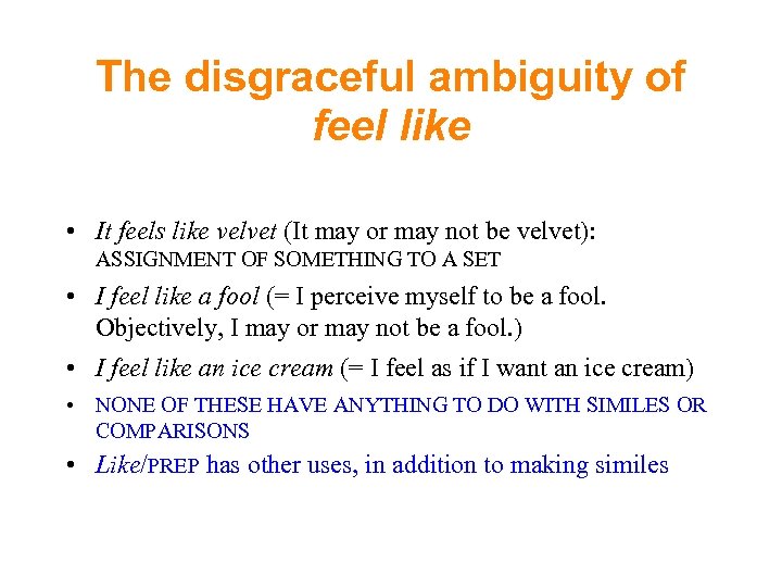 The disgraceful ambiguity of feel like • It feels like velvet (It may or