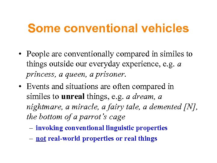 Some conventional vehicles • People are conventionally compared in similes to things outside our